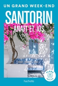 Maud Vidal-Naquet - Santorin, Anafi, Ios Guide Un Grand Week-end.
