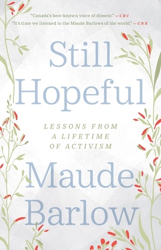 Maude Barlow - Still Hopeful - Lessons from a Lifetime of Activism.