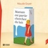 Maude Goyer - Maman est partie chercher du lait.
