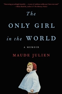 Maude Julien - The Only Girl in the World: A Memoir.