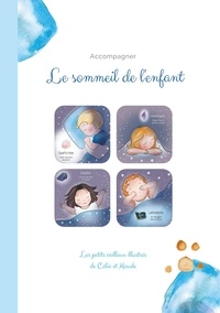 Maude Liotard et Célia Pigeault - Les petits cailloux illustrés - Accompagner le sommeil de l'enfant.
