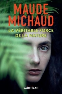 Maude Michaud - La veritable force de la nature.