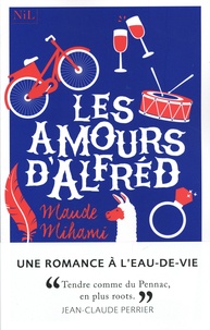 Maude Mihami - Les amours d'Alfréd - Romance à l'eau-de-vie.