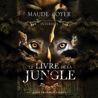Maude Royer et Clotilde Seille - Les contes interdits: Le livre de la jungle.