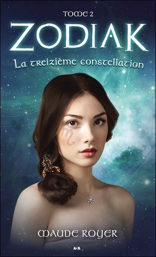 Maude Royer - Zodiak Tome 2 : La treizième constellation.