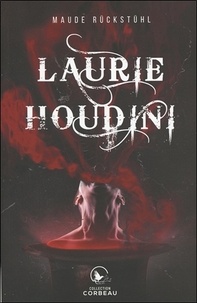 Maude Rückstühl - Laurie Houdini.
