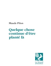 Maude s Pilon - Quelque chose continue d'etre plante la.