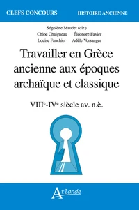 Travailler en Grèce ancienne aux époques archaïque et classique (VIIe-IVe siècle av. n.è.)
