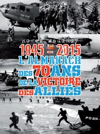 L'almanach des 70 ans de la victoire des Alliés