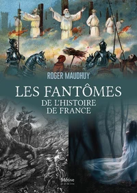 Les fantômes de l'hsitoire de France
