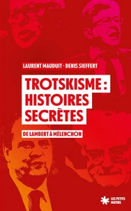 Trotskisme : histoires secrètes
