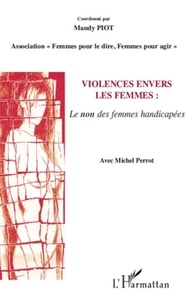 Maudy Piot - Violence envers les femmes - Le non des femmes handicapées.