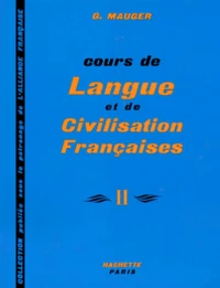 Cours De Langue Et De Civilisation Francaise. Tome 2
