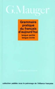 Grammaire Pratique Du Francais D'Aujourd'Hui. Langue Parlee, Langue Ecrite