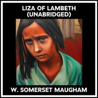 Liza Of Lambeth (Unabridged)