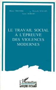 Le travail social à l'épreuve des violences modernes