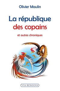 La république des copains, et autres chroniques