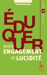 Eduquer, entre engagement et lucidité