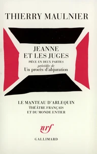 Jeanne et les juges. (précédée de) Un Procès d'abjuration