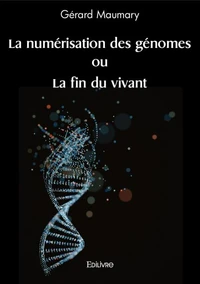 La numérisation des génomes ou la fin du vivant
