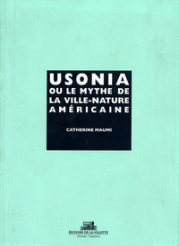 Usonia ou le mythe de la ville-nature américaine