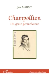 Champollion, un génie perturbateur