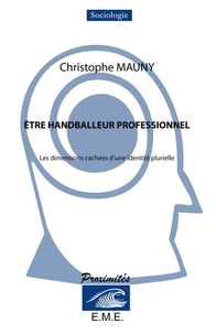 Etre handballeur professionnel : les dimensions cachées d'une identité plurielle