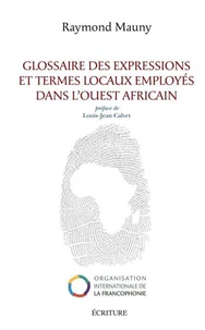 Glossaires des expressions et termes locaux employés dans l'ouest africain