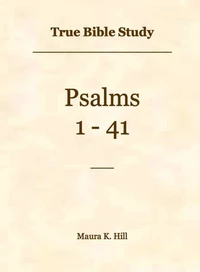 True Bible Study - Psalms 1-41