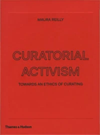 Curatorial activism: towards an ethics of curating