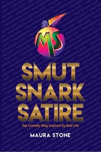  Maura Stone - Smut Snark Satire, Top Comedy Blog Inspired by Real Life - Smut Snark Satire, #1.