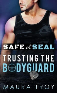Safe with a SEAL: Trusting The Bodyguard