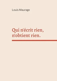 Qui n'écrit rien, n'obtient rien.