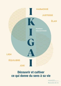 Ikigaï - Découvrir et cultiver ce qui donne sens à sa vie