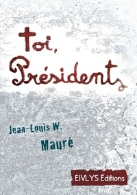 Maure jean-louis W. - Toi Président.