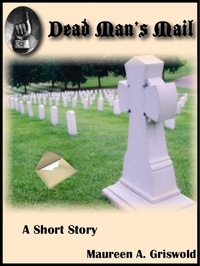 Maureen A. Griswold - Dead Man's Mail: Short Story.