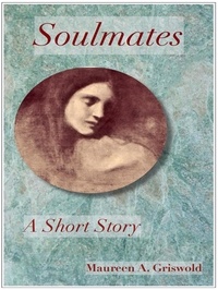  Maureen A. Griswold - Soulmates: A Short Story.