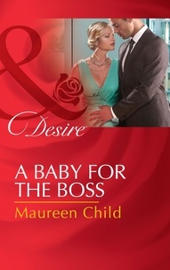 Maureen Child - A Baby For The Boss.