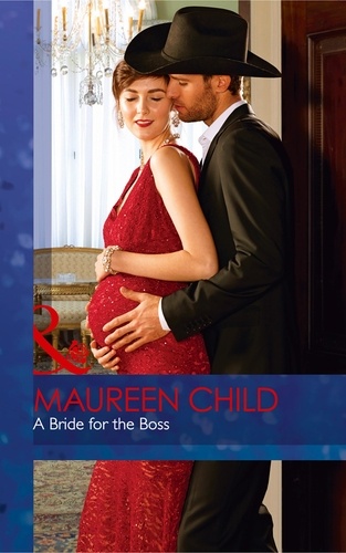 Maureen Child - A Bride For The Boss.