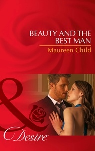 Maureen Child - Beauty And The Best Man.