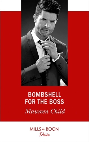 Maureen Child - Bombshell For The Boss.