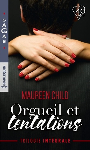 Intégrale "Orgueil et tentations". Irrésistible tentation - Les surprises de l'amour - Les pouvoirs de la passion