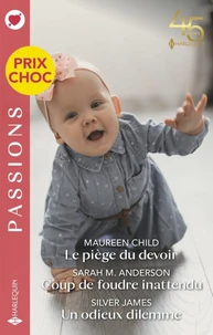 Le piège du devoir - Coup de foudre inattendu  - Un odieux dilemme