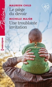 Maureen Child et Michelle Major - Le piège du devoir ; Une troublante invitation.