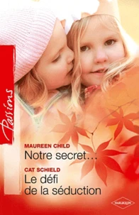 Notre secret... ; Le défi de la séduction