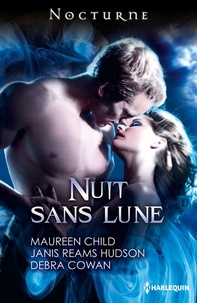 Maureen Child et Janis Reams Hudson - Nuit sans lune - Le démon des Highlands - La proie de l'orage - La malédiction du feu.