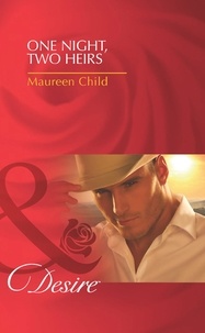 Maureen Child - One Night, Two Heirs.