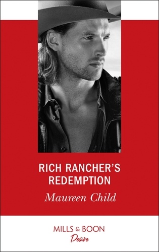 Maureen Child - Rich Rancher's Redemption.