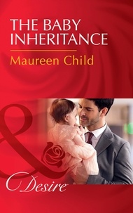 Maureen Child - The Baby Inheritance.