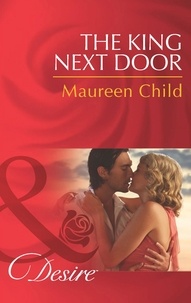 Maureen Child - The King Next Door.